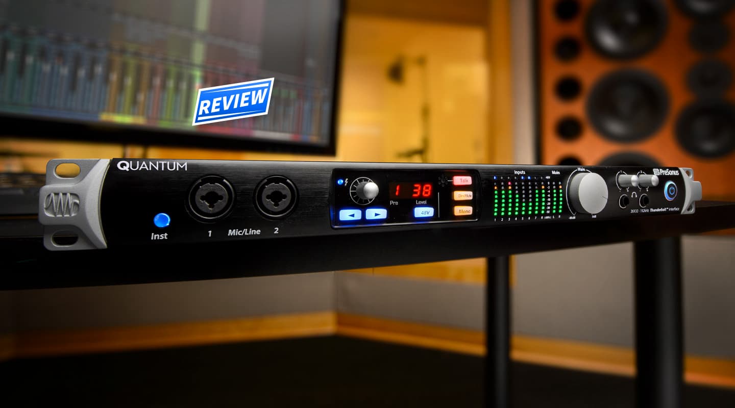 Review: Presonus Quantum Thunderbolt Interface